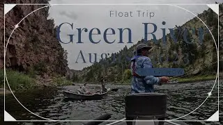 Float Trip - Green River