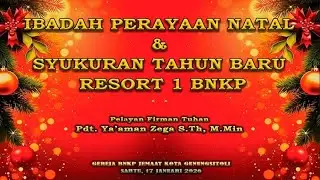 IBADAH PERAYAAN NATAL DAN SYUKURAN TAHUN BARU RESORT 1 BNKP I Sabtu, 17 Januari 2026