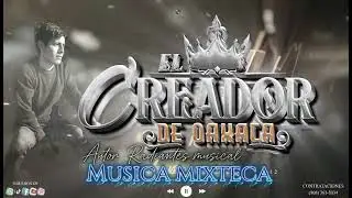 El Creador De Oaxaca covers. Musica mixteca ./🥺💔♥️
