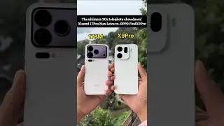Xiaomi 17 Pro Max Leica против OPPO Find X9 Pro Hasselblad: решающее противостояние 30-кратных те...