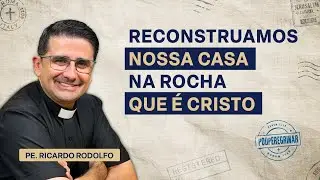 Reconstruamos nossa casa na Rocha que é Cristo Ep #11 Nova temporada