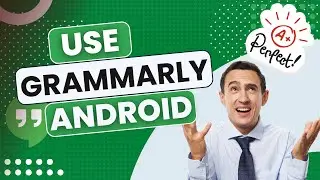 Как использовать Grammarly на Android
