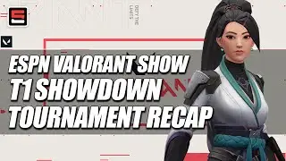 The ESPN Esports VALORANT Show - T1 Showdown Recap and Exclusive Interview with TSM Wardell