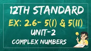 TN12th Maths, UNIT-2, Exercise: 2.6- 5(i) & (ii) Problem, Complex Numbers