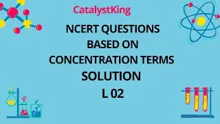 MASTER Concentration Terms By Solving NCERT | All Examples & InText Questions | 12TH ,JEE/NEET