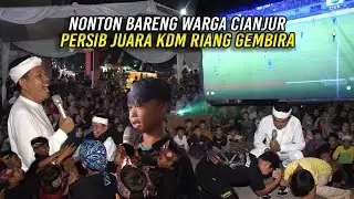 NONTON BARENG WARGA DESA MANGGALAMEKAR CIANJUR | PERSIB JUARA | KDM RIANG GEMBIRA