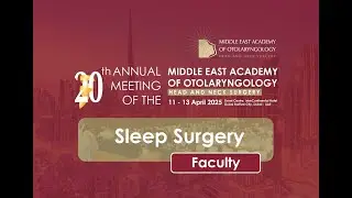 Meet the Sleep Surgery faculty for the Annual Meeting of MEOTO Academy 2025