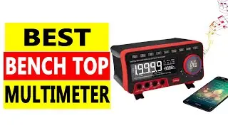 Top 5 Best Bench Top Multimeter 2025