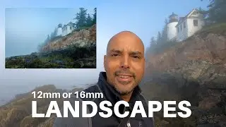 Acadia Landscape Photography Fujifilm at 12mm or 16mm?