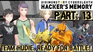 TEAM HUDIE, READY FOR BATTLE! | Digimon Story: Cyber Sleuth - Hacker's Memory | Part: 13