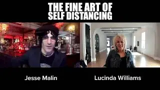 THE FINE ART OF SELF DISTANCING WITH JESSE MALIN & LUCINDA WILLIAMS - WE ARE HEAR 