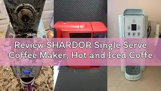 Review SHARDOR Single Serve Coffee Maker, Hot and Iced Coffee Machine for K Cup Pods & Ground Coffee