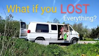 What If YOU Lost EVERYTHING?/ Van Life Can Help