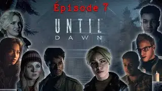 UNTIL DAWN - WORST GAMEPLAY & ENDING - &Eacute;pisode 7 - Enfin des r&eacute;ponses !