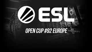 [SC2] ESL Open Cup #92 | Запись прямой трансляции