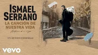 Ismael Serrano - Un Muerto Encierras (Lyric Video)