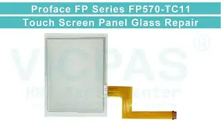 FP570-TC11 Proface Flat Panel FP Touchscreen Panel Repair Replacement