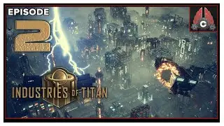 CohhCarnage Plays Industries of Titan (Sponsored By Brace Yourself Games) - Episode 2