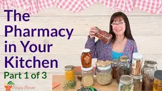 The Pharmacy in Your Kitchen: Part One
