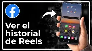 C&oacute;mo ver el historial de Reels en Facebook (2026)