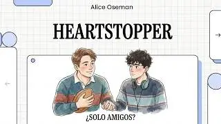 An&aacute;lisis de Heartstopper 1 : Dos chicos juntos &ndash; Alice Oseman