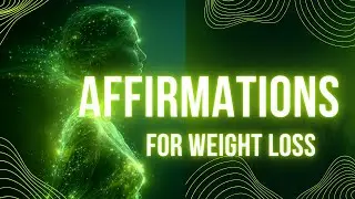 Affirmations For Weight Loss and Ascension