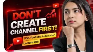 FREE YouTube Automation Course 2026 _ Lecture 08 _ USA Based Channel Creation (Practical)