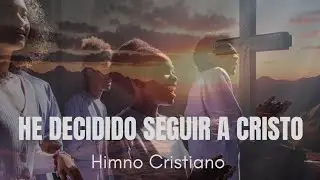 He Decidido Seguir a Cristo | Himno Cristiano Antiguo de Fe y Compromiso | Adoración Profunda