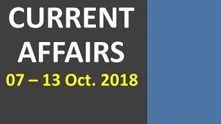 Latest GK, Current Affairs October week 2 (07 to 13 October 2018)
