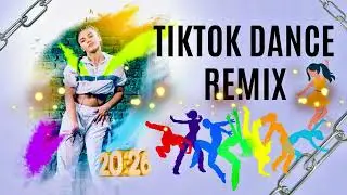 TIKTOK DANCE REMIX 2026