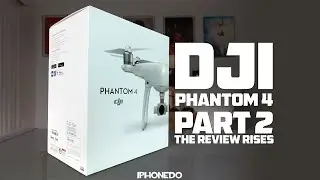 DJI Phantom 4 &mdash; Part 2: The Review Rises [4K]