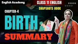 Birth - Summary | Class 11 English Snapshots book chapter 4