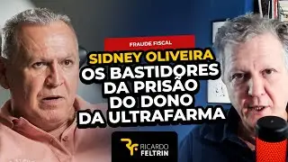 Entenda os bastidores e os motivos da pris&atilde;o de Sidney Oliveira - Ultrafarma