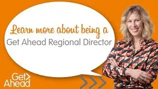 Find out about being a Regional Director for Get Ahead