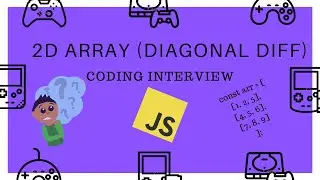 2D Array Diagonal Difference || Coding Interview || Javascript