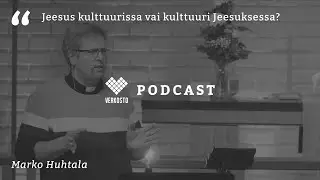 Jeesus ja kulttuuri &ndash; Marko Huhtala