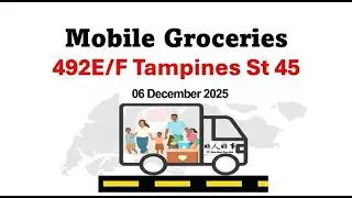06 December 2025 Mobile Groceries @ 492E/F Tampines St 45