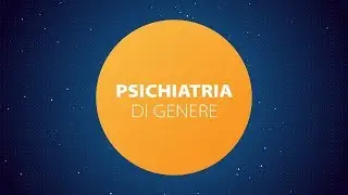 Psichiatria di genere | Emanuela Bianciardi e Cinzia Niolu