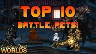 TOP 10 Battle Pets! Visually Impressive! AQWorlds