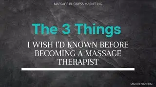 Thinking of a massage therapy career? The 3 things I wish I'd known | Massage Business Marketing