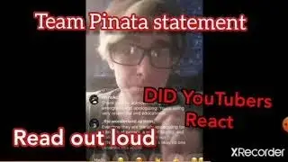 Team Pinata BACK? quick READ ALOUD ** DID YouTubers respond