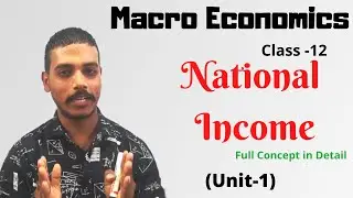 National Income (राष्ट्रीय आय क्या है ) - GDP/NNP/GNP/NDP/FACTOR COST /MARKET PRICE IN HINDI