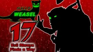 Hallo-Weasel Day 17 - Evil Always Finds a Way (Voice Test)
