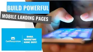 GetResponse landing pages tutorial :Building powerful mobile pages