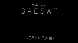 CodeName: Caesar | Official Trailer