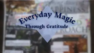 Everyday Magic Through Gratitude