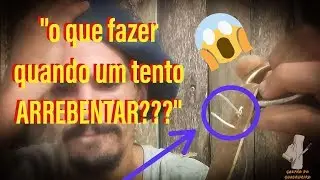 O que fazer quando um tento ARREBENTA...