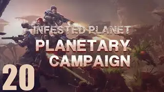 Infested Planet: Planetary Campaign - 20/54 - Voller Stopp