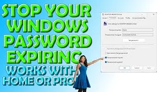 Stop Your Windows Password Expiring - Works with 10 or 11 Home or Pro!
