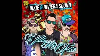Dixie & Riviera Sound - Outta My Face